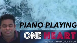 A.R.RAHMAN PIANO PLAYING IN ONE HEART
