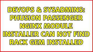 DevOps & SysAdmins: Phusion Passenger Nginx module installer can not find rack gem installed