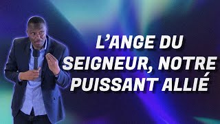 L’ANGE DU SEIGNEUR, NOTRE PUISSANT ALLIÉ - Pst Guy Goujou