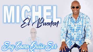 Michel El Buenon - Soy Como Quise Ser (Salsa 2022)