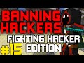 Banning Hackers with BadBoyHalo Episode 15 | Fighting Hackers Edition