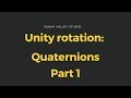 Unity rotation tutorial - Quaternion Part 1
