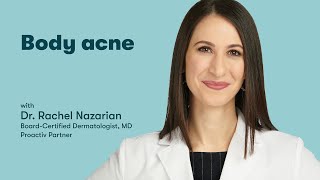 Dermatologist talks body acne | proactiv