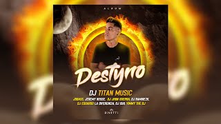 Destyno Dj Titan Music (Album Destyno) #1 GUARACHA AFRO HOUSE