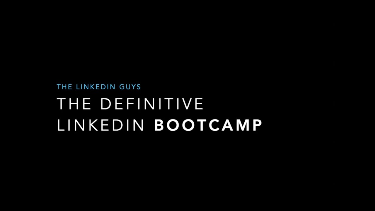 The Definitive Linkedin Bootcamp Youtube