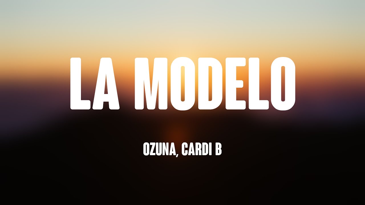 La Modelo - Ozuna, Cardi B (Lyrics Version) ⛩ - YouTube