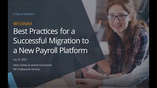 Accounting Webcast: Best Practices for a Successful Migration to a New Payroll Platform - July 2025