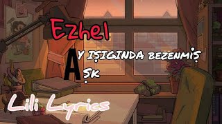 Ais Ezhel - Ay ışığında bezenmiş aşk (Sözleri)