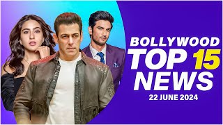 Top 15 Big News of Bollywood | 22nd June 2204 | Salman Khan | Sara Ali Khan | Sushant Singh Rajput