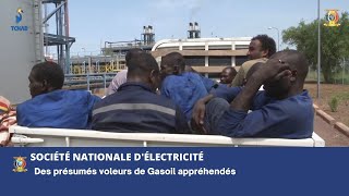 SOCIÉTÉ NATIONALE D'ÉLECTRICITÉ - Des présumes voleurs de Gasoil appréhendés