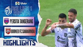 PERSITA Tangerang VS Borneo FC Samarinda - Highlights | BRI Liga 1 2023/24