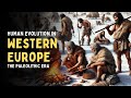 Human Evolution in Western Europe: The Paleolithic Era | Ancient Humans