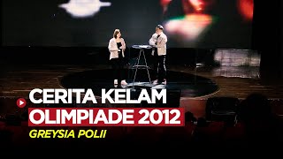 BLAK-BLAKAN CERITA GREYSIA POLII SAAT DIDISKUALIFIKASI DI OLIMPIADE 2012