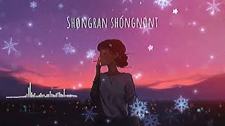 SHØNGRAN SHÓNGNØT- Tvmu Kur #Rvwang Love Song