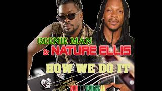 Nature Ellis x Beenie Man - How We Do It - March 2016
