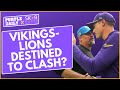 Are Minnesota Vikings and Detroit Lions DESTINED for a clash?