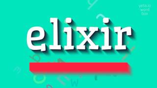How to say "elixir"! (High Quality Voices)