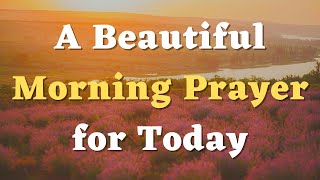 A Morning Prayer to Invite God's Presence and Blessings into Your Day