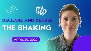 Declare and Decree the Shaking (April 20, 2022)