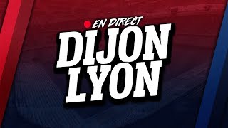 🔴 DIRECT / LIVE : DIJON - LYON // Club House ( DFCO - OL )