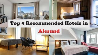Top 5 Recommended Hotels In Alesund | Top 5 Best 4 Star Hotels In Alesund