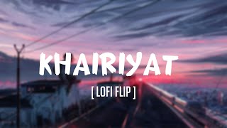 KHAIRIYAT [ LoFi Flip ] | Arijit Singh | LoFi Beats