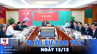 Thời sự 18h tối 13/12. Bộ Chính trị xem xét, thi hành kỷ luật đảng viên vi phạm - VNews