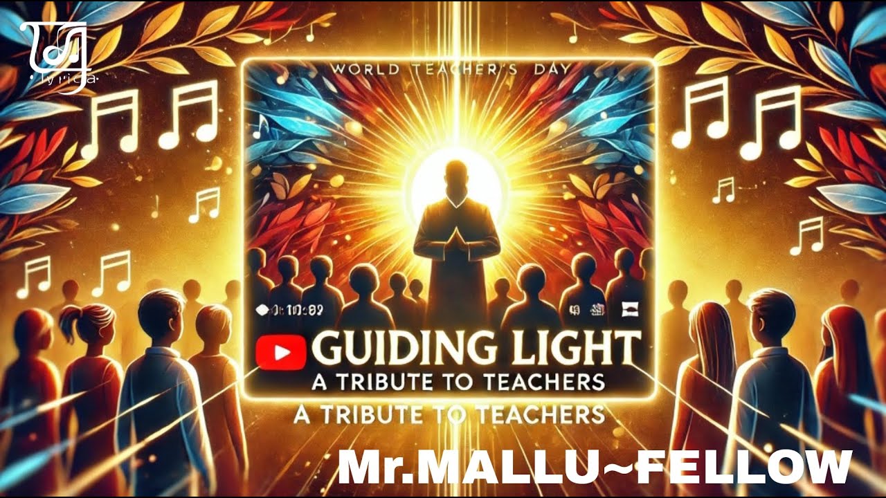 Guiding Light World Teacher S Day Song A Tribute To Teachers Mr