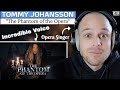 My First Time Hearing TOMMY JOHANSSON! Opera Singer Reaction (& ANALYSIS) | 