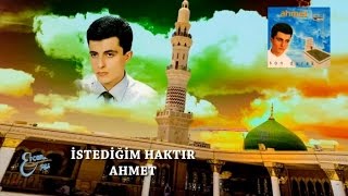 KÜÇÜK AHMET - İSTEDİĞİM HAKTIR