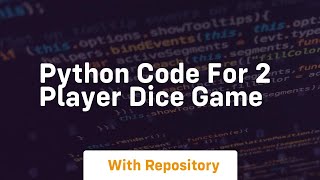 python code for 2 player dice game
