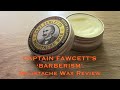 Captain  Fawcett's 'Barberism' Moustache Wax (full) review