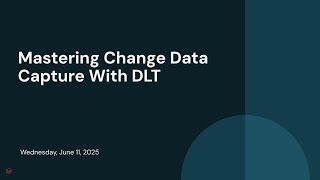 Mastering Change Data Capture With DLT