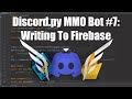 Coding a Discord MMO Bot Using Python & Firebase #7| Writing to Firebase