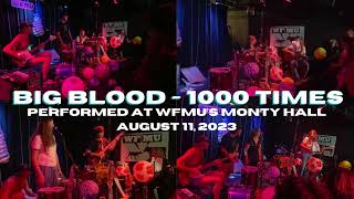 Big Blood  - 1000 Times (Live At WFMU In 2023)