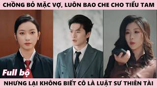 Tổng Tài Bao Che Tiểu Tam, Cô Vợ Nội Trợ Bị Xem Thường Ở Nhà Không Ngờ Lại Là Nữ Luật Sư Thiên Tài