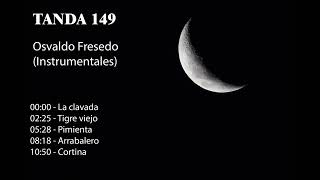 Tanda 149 - Osvaldo Fresedo (Instrumentales)