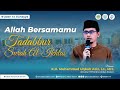 Oase Ya Bunayya || Allah Bersamamu, Tadabbur Surah Al-Ikhlas || KH Muhammad Uqbah Azis Lc MA