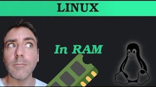 Boot Linux Completely in RAM