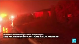 Californie : un violent incendie provoque des évacuations près de Los Angeles • FRANCE 24