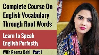 English Vocabulary Through Root Words - Part 1 - Learn English Vocabulary - Reema Behl