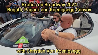 Exotics on Broadway 2024 - Bugatti, Pagani, and Koenigsegg Convoy with Christian Von Koenigsegg