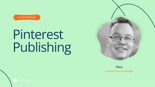 Flash Webinar:  Pinterest Publishing