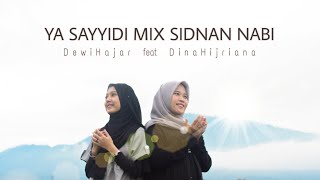 Medley Ya Sayyidi dan Sidnan Nabi Cover by Dewi Hajar ft Dina Hijriana