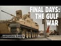 Final Days: The Gulf War Special (1991 Documentary) | Forces TV