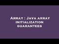 Array : Java array initialization guarantees