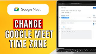 How To Change Google Meet Time Zone (2024) Easy Guide