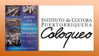 COLOQUEO: Historia de la Industria Atunera en Mayagüez (1960-2012)