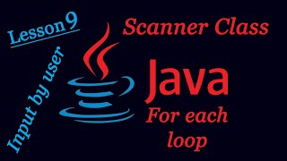 scanner class | for each loop in java | 2022