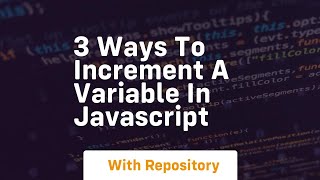 3 ways to increment a variable in javascript